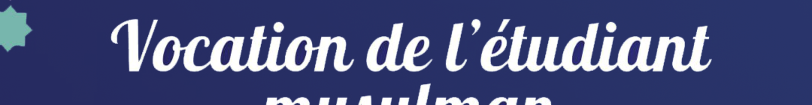 Bannière Vocation de l'étudiant musulman